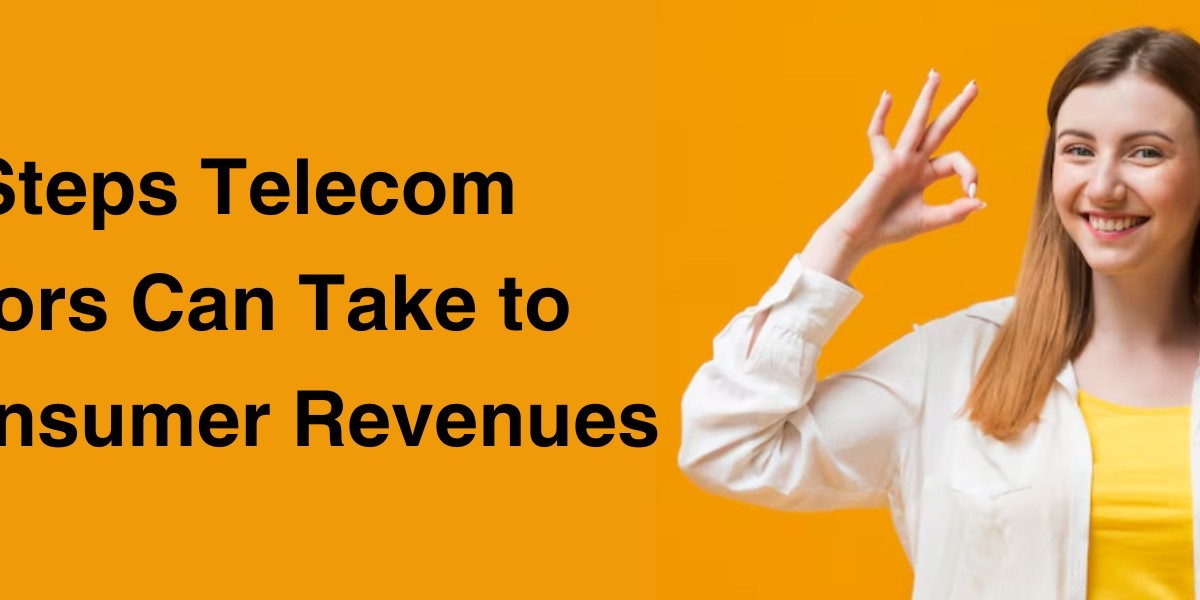 Five Steps Telecom Operators Can Take to Boost Consumer Revenues