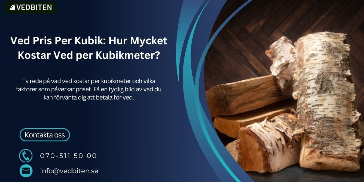 Ved Pris Per Kubik: Hur Mycket Kostar Ved per Kubikmeter?